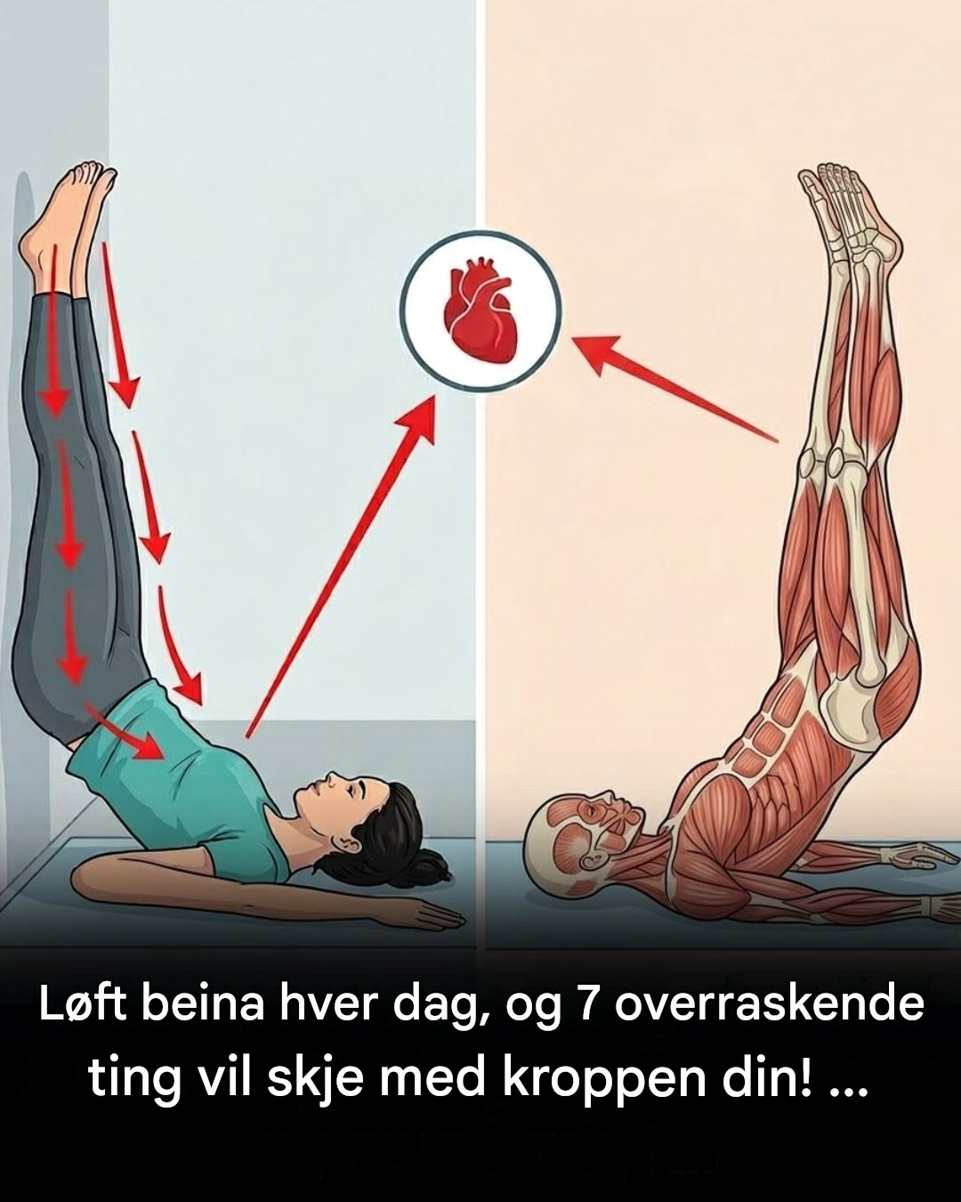 Løft beina hver dag, og 7 overraskende ting vil skje med kroppen din!