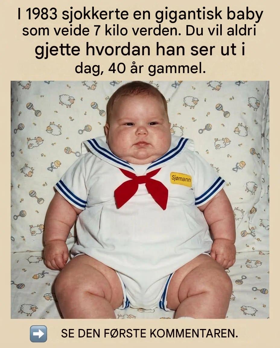 Den 7 kilo tunge babyen som sjokkerte verden i 1983: slik ser han ut i dag, 40 år gammel.